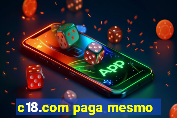 c18.com paga mesmo